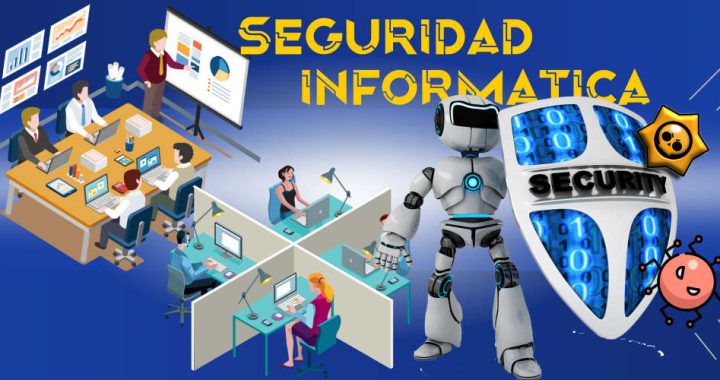 🥇 Seguridad Informática en las Empresas y de la Información
