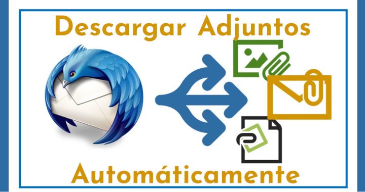 Descargar Archivos Adjuntos del Correo Automáticamente