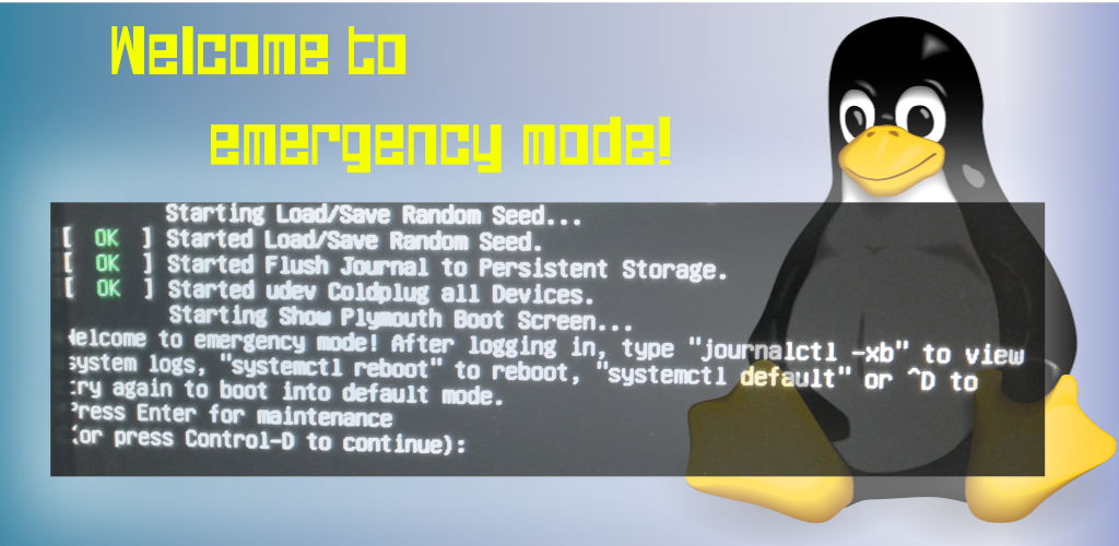 Welcome to emergency mode! After logging in, type "journalctl -xb"
