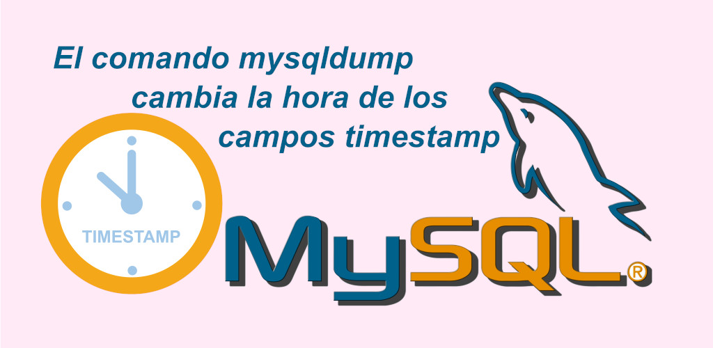 Mysqldump cambia la hora de los campos timestamp al exportar la base de datos