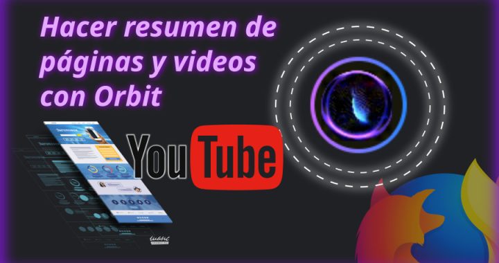 Resumir páginas y videos de YouTube con Orbit
